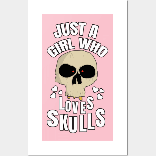 Just A Girl Who Loves Skulls Posters and Art